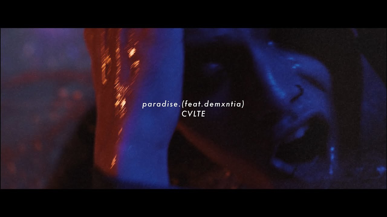 CVLTE - paradise. (feat. demxntia) [Official Music Video]