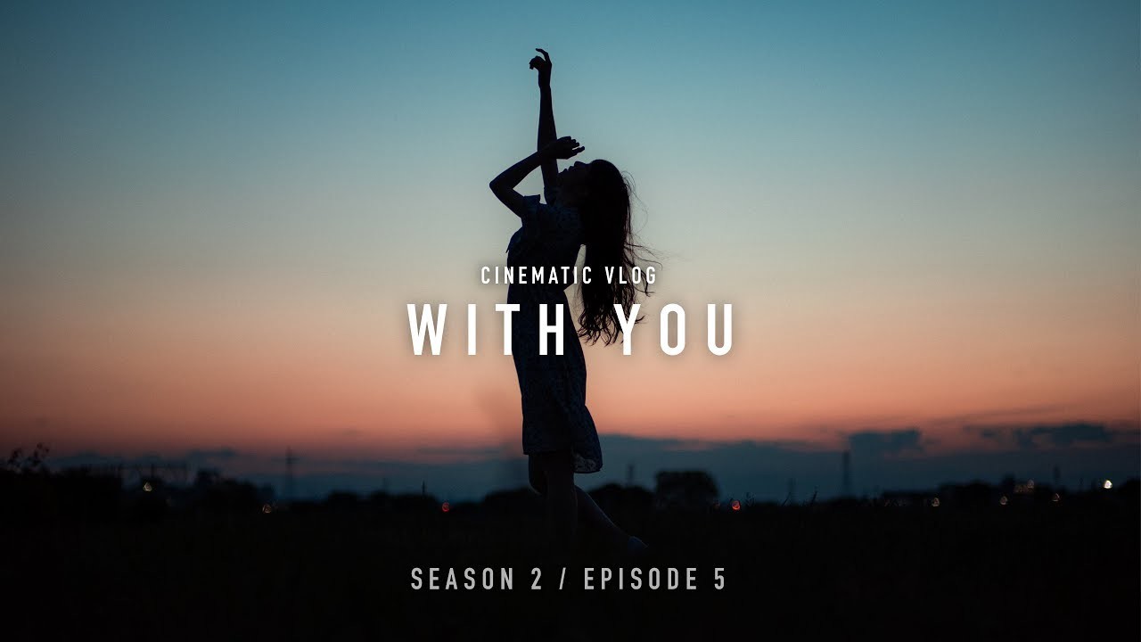 WITH YOU | CINEMATIC VLOG SHOT BY SONY A7III