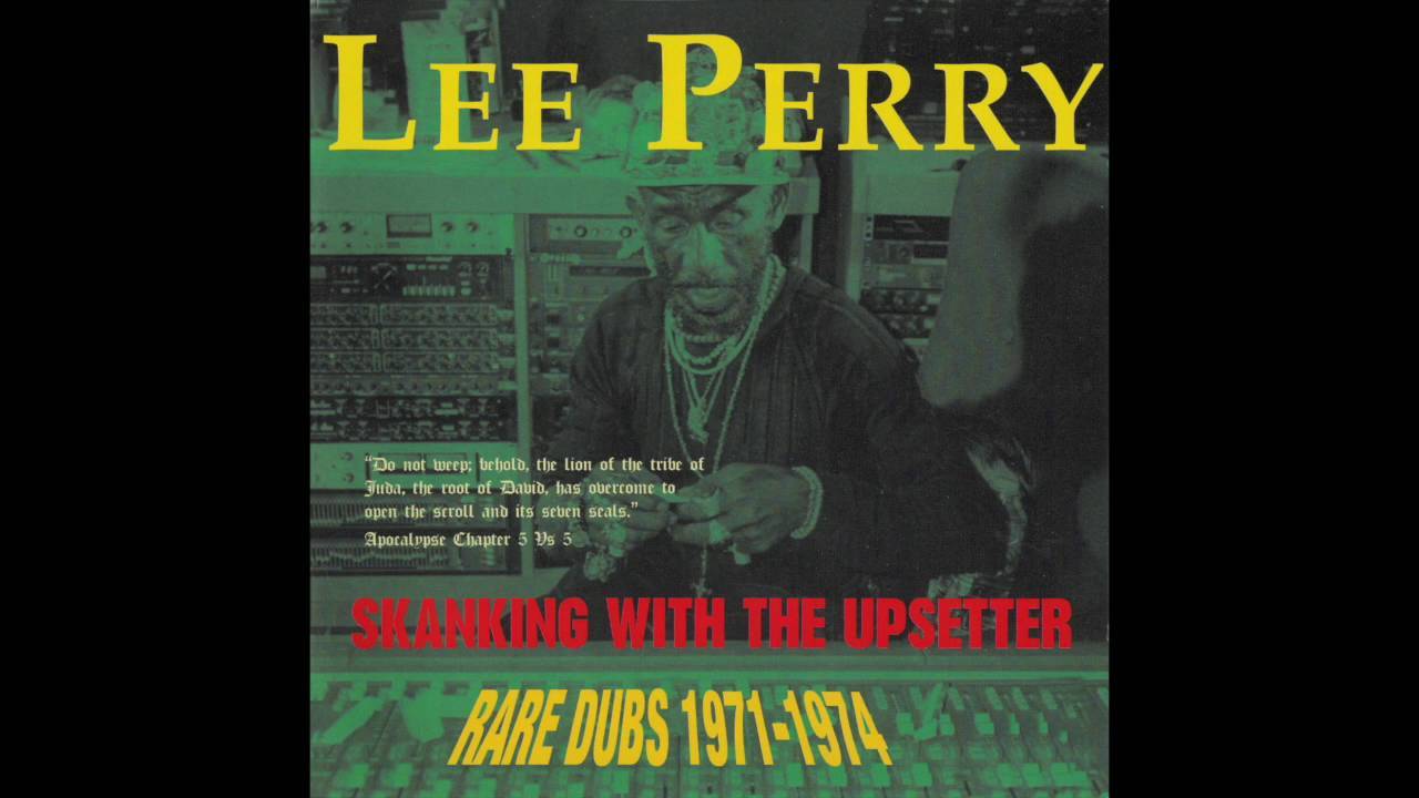 Lee Perry - Skanking With The Upsetter Rare Dubs 1971-1974