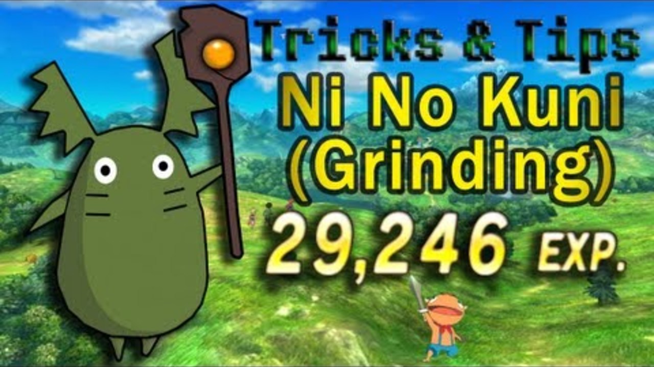 Tricks & Tips: Ni No Kuni - Grinding
