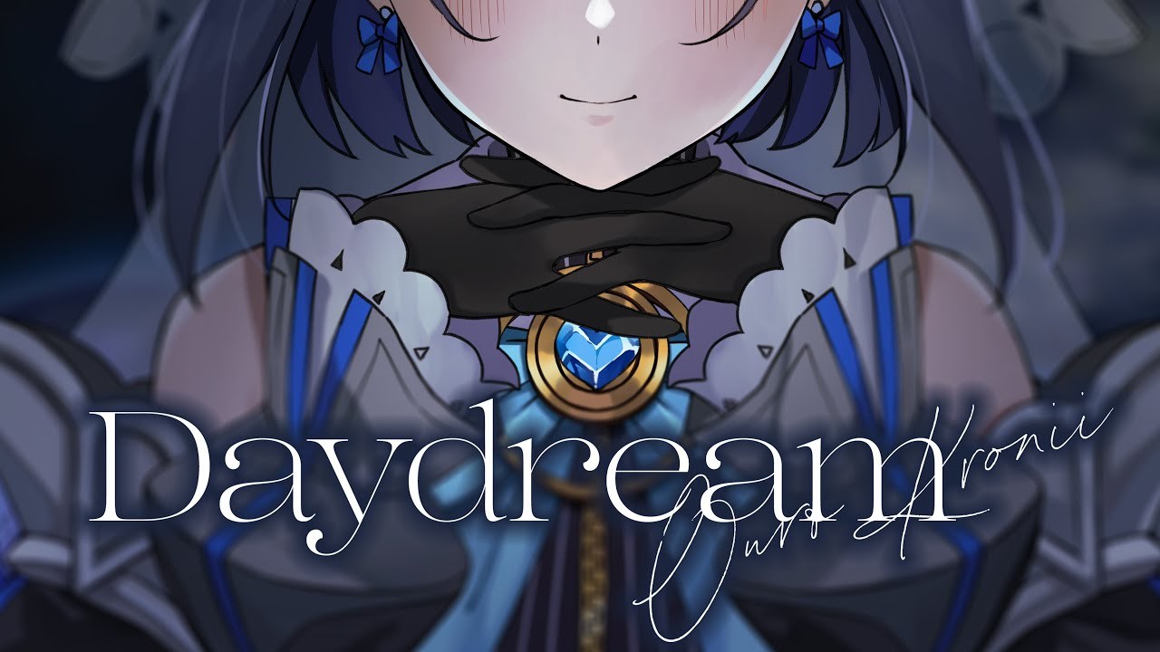 【Original Song MV】Daydream - Ouro Kronii