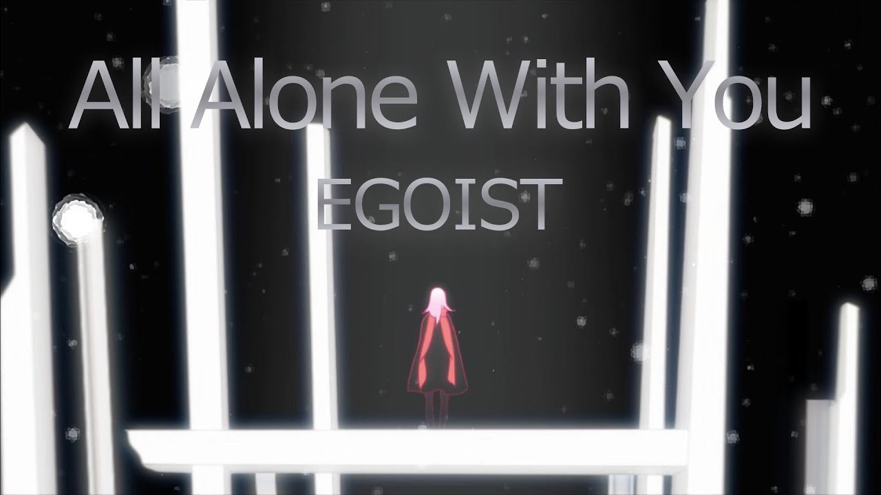 EGOIST『All Alone With You』Music Video（テレビアニメ『PSYCHO-PASS』後期エンディングテーマ）