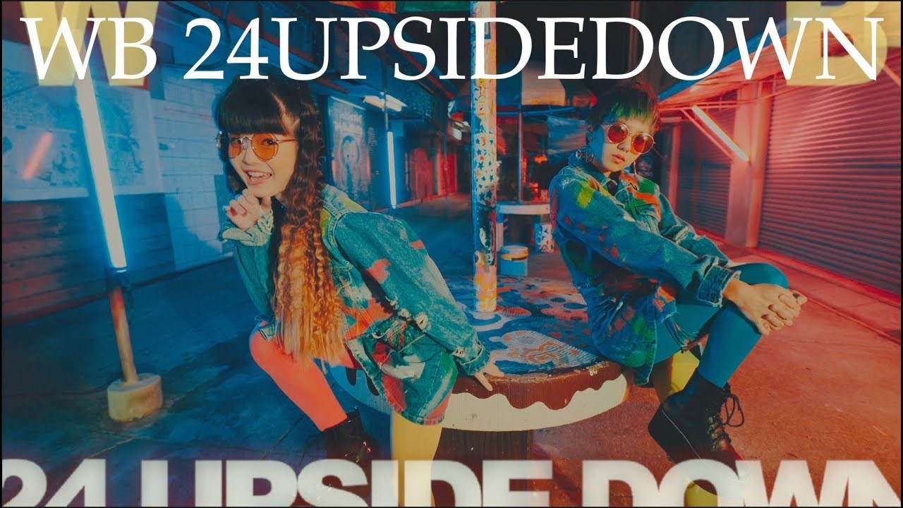 WB 「24UPSIDE DOWN」MusicVideo