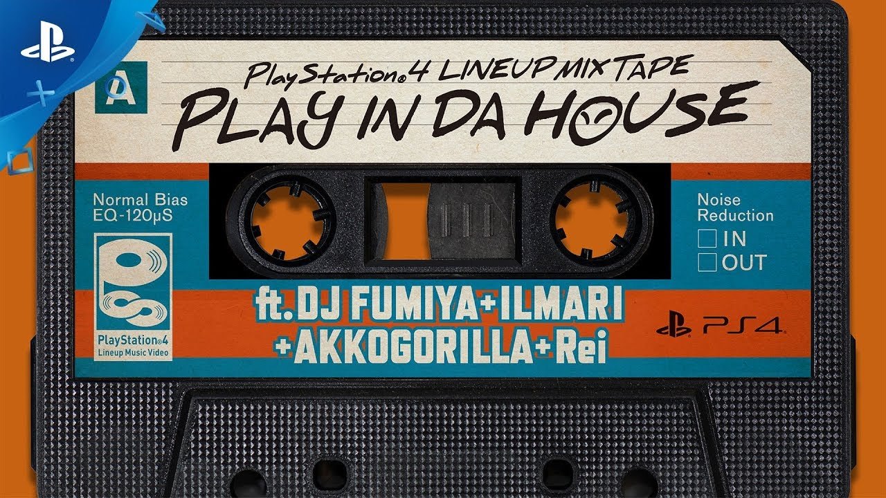 PS4® Lineup Music Video「PLAY IN DA HOUSE」 ft. DJ FUMIYA+ILMARI+AKKOGORILLA+Rei