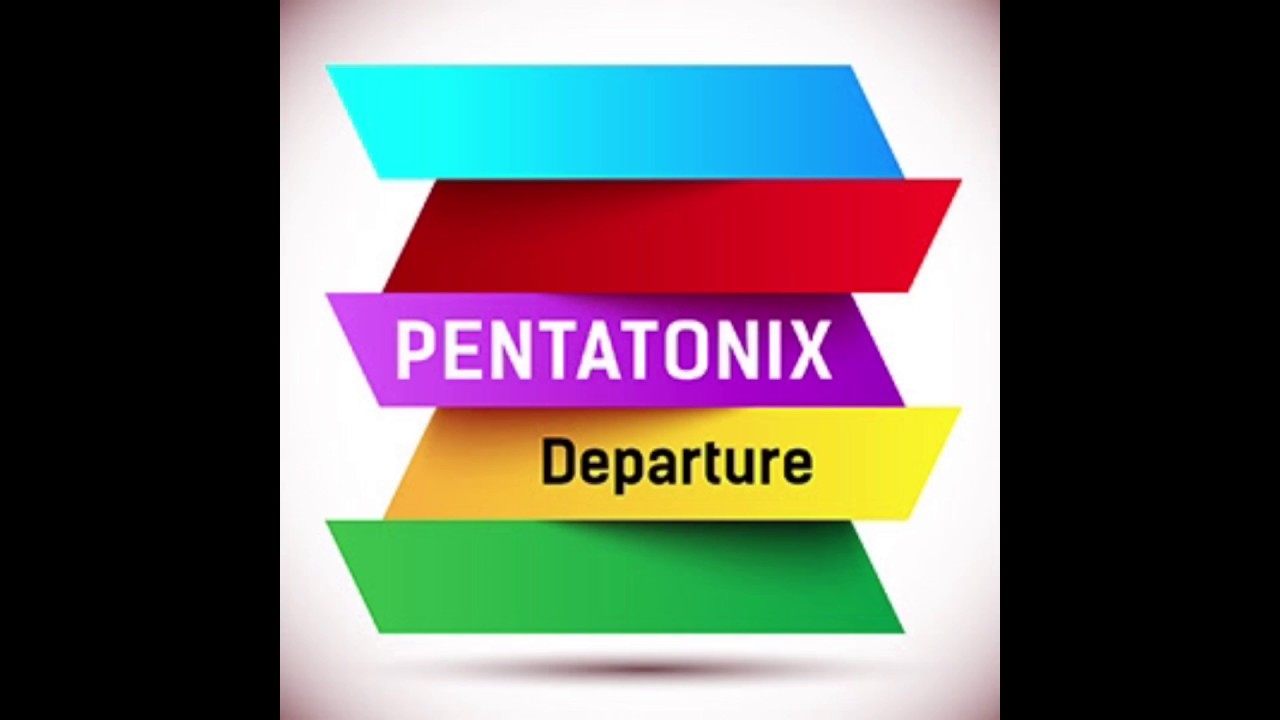 Pentatonix - Departure