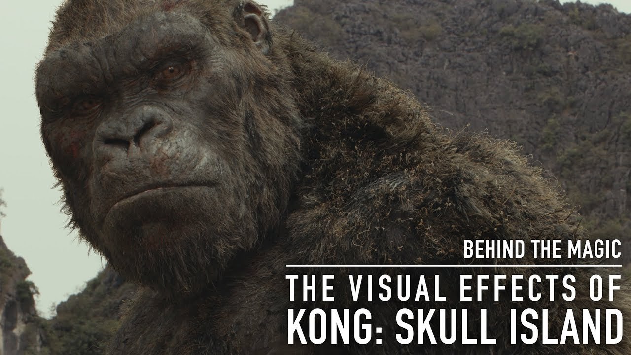 Behind the Magic: The Visual Effects of Kong: Skull Island