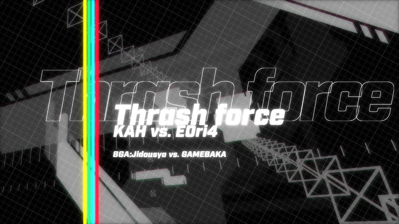 [無名対抗戦] Thrash force [BGA]