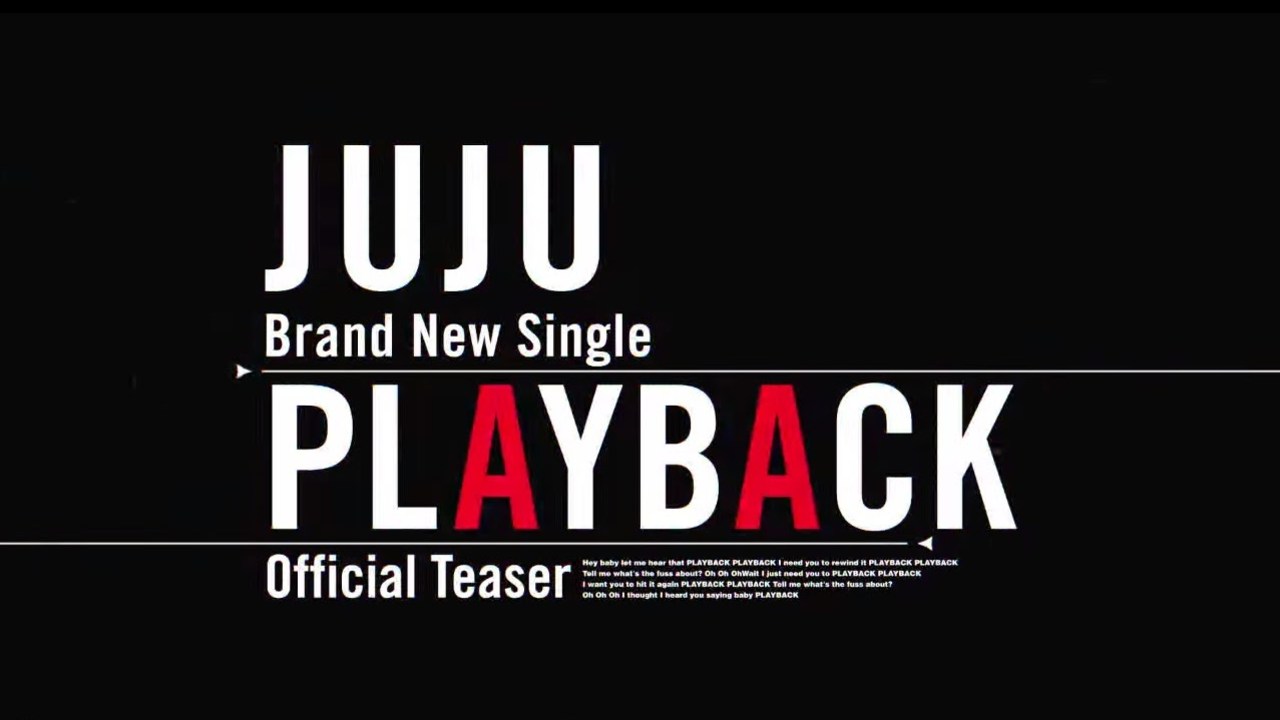 JUJU 2015.7.8 New Single「PLAYBACK」Official Teaser
