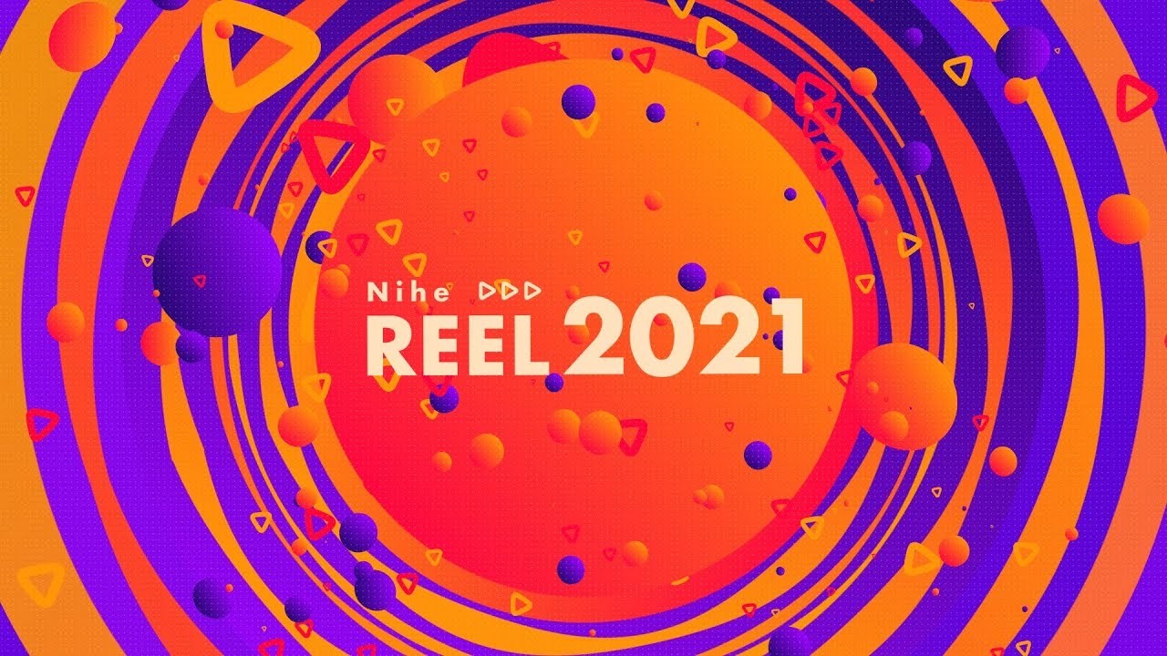 Nihe - REEL 2021【Motion Graphics】