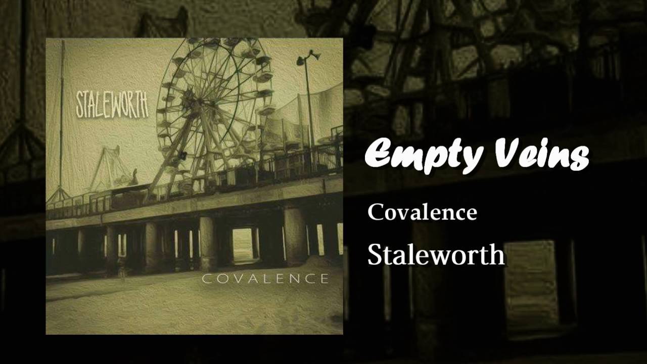 Staleworth - Empty Veins - Covalence EP