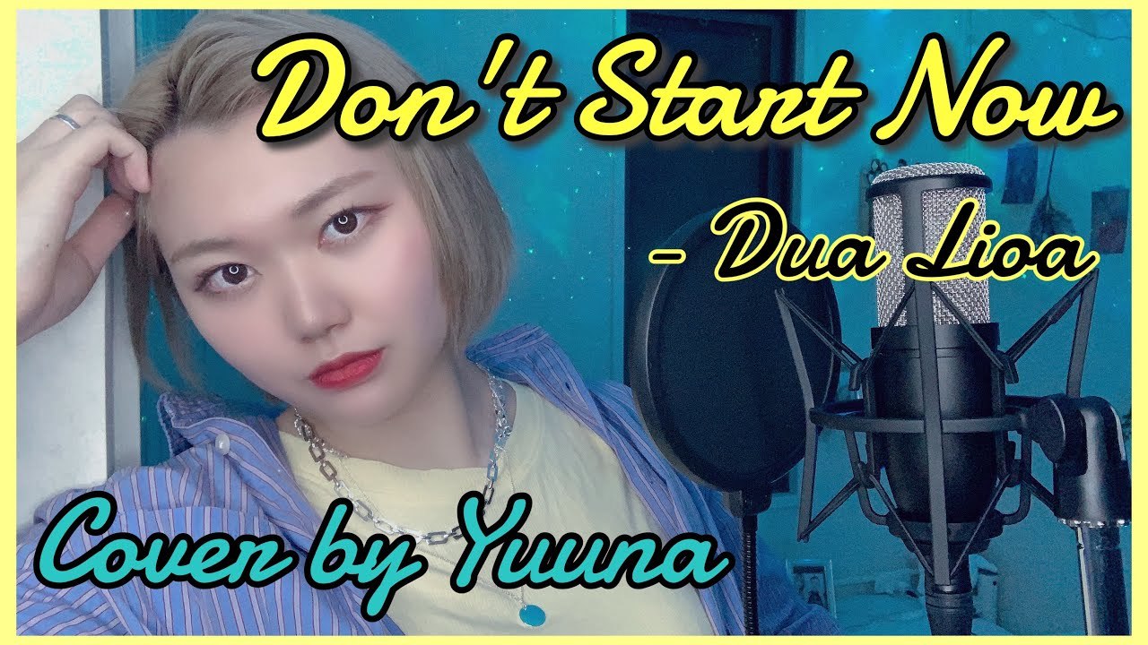 Dua Lipa(두아 리파) - 'Don't Start Now' COVER by Yuuna