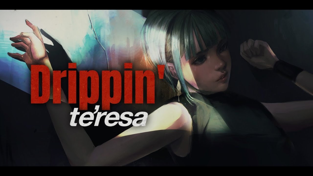 te'resa  #01  Drippin'（Official Music Video）