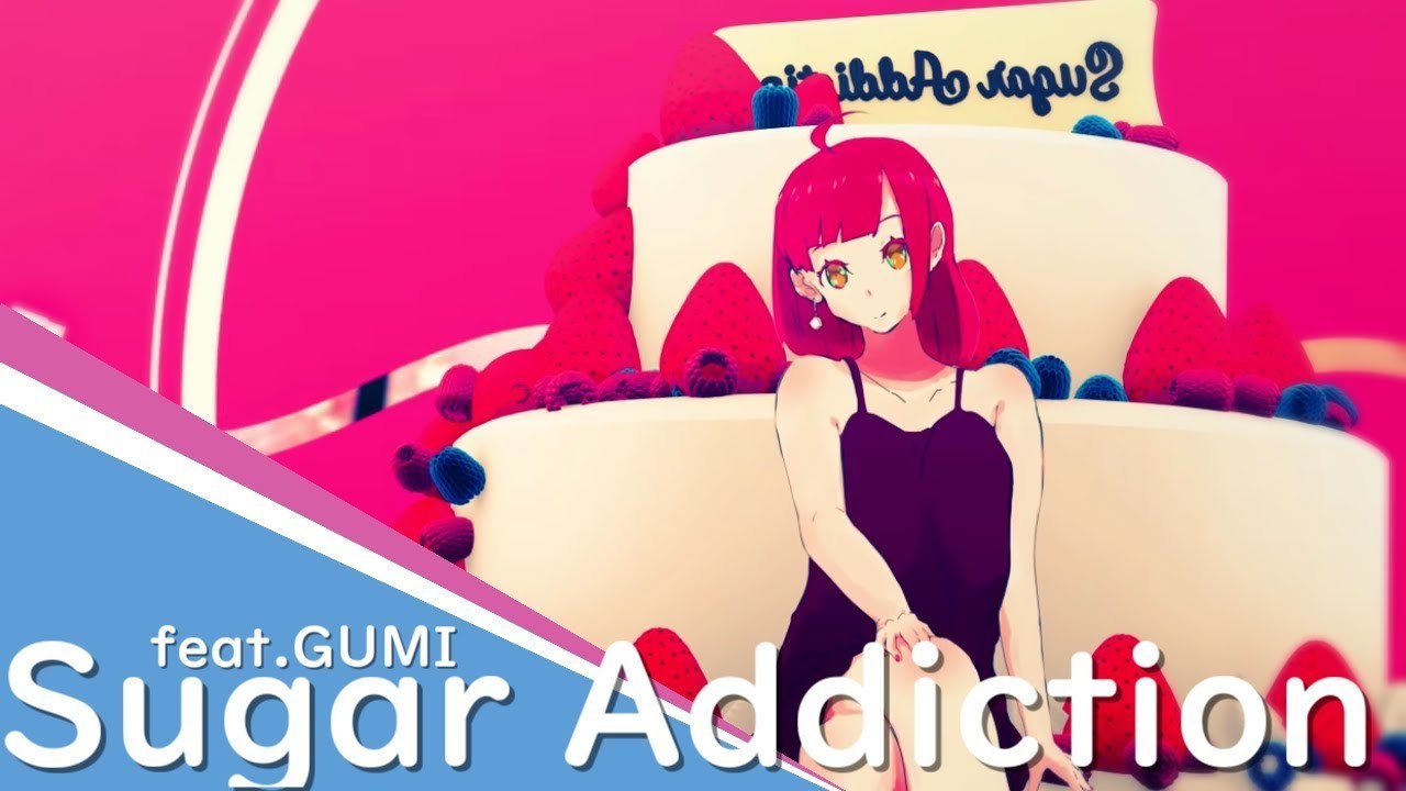 シュガー・アディクション(Sugar Addiction)/ *Luna feat.GUMI