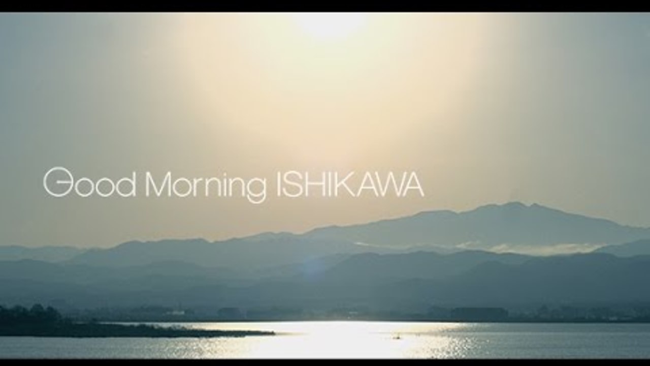 Good Morning ISHIKAWA