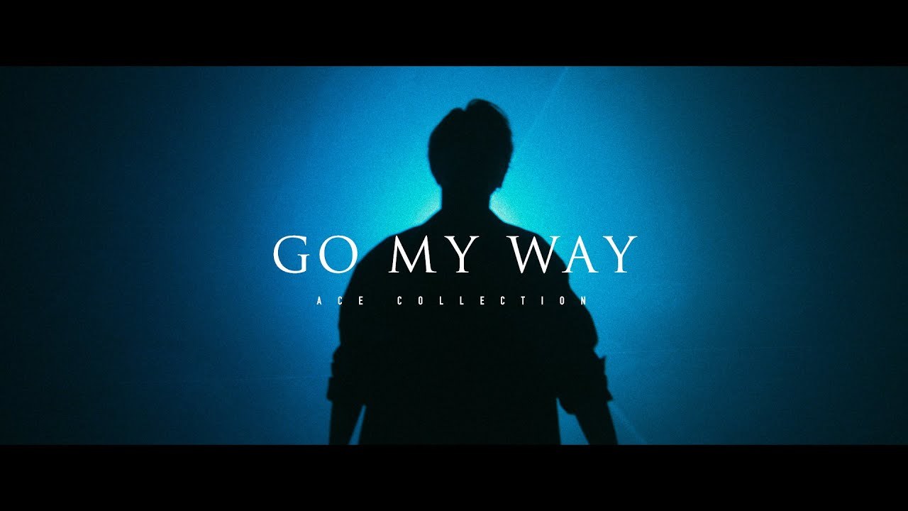 ACE COLLECTION - GO MY WAY【OFFICIAL MUSIC VIDEO】