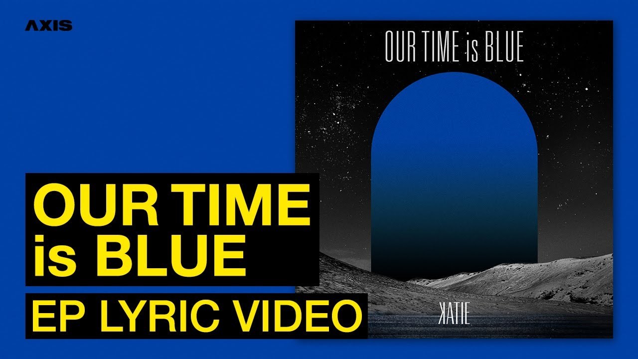 KATIE - 'Our Time is Blue' (Full Album Lyric video)