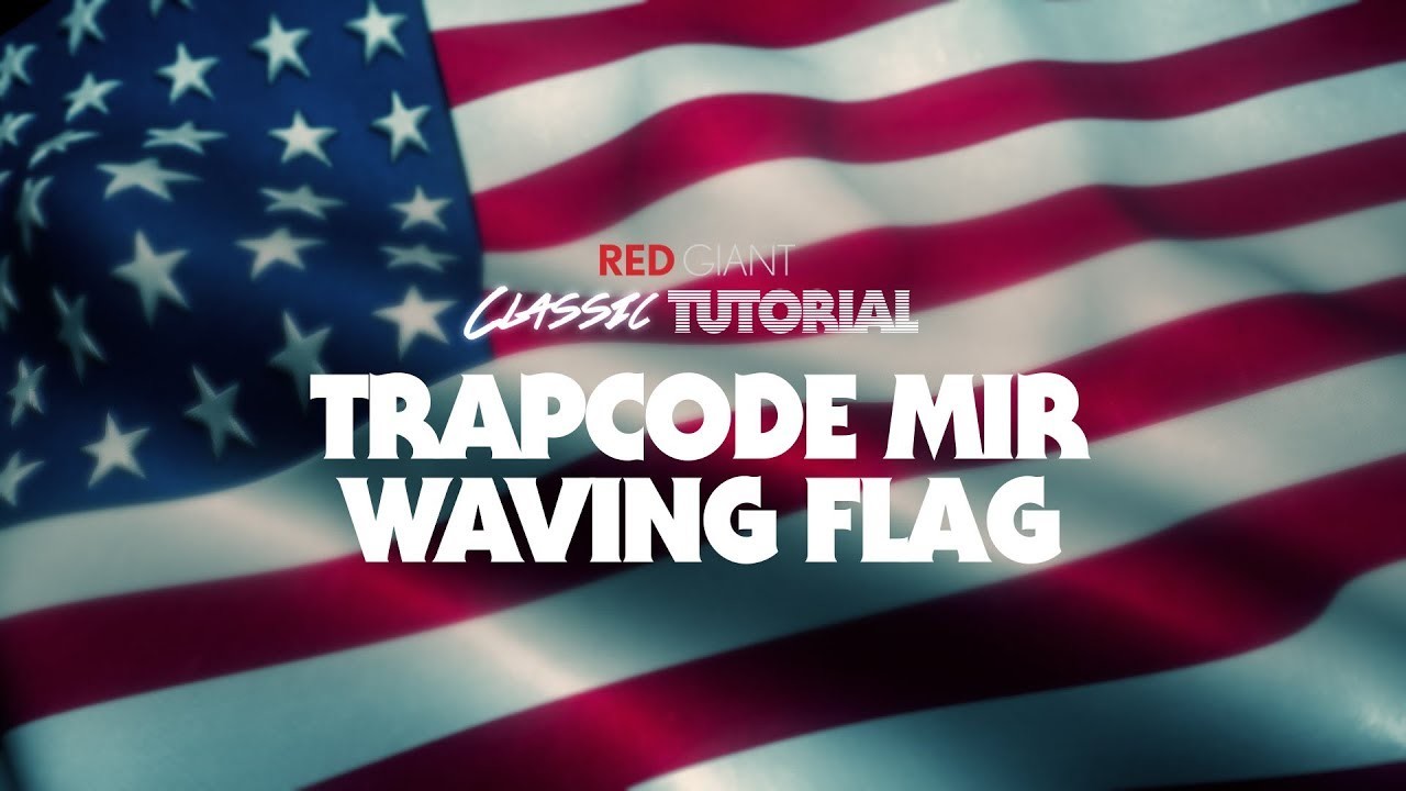 Classic Tutorial | Trapcode Mir Waving Flag