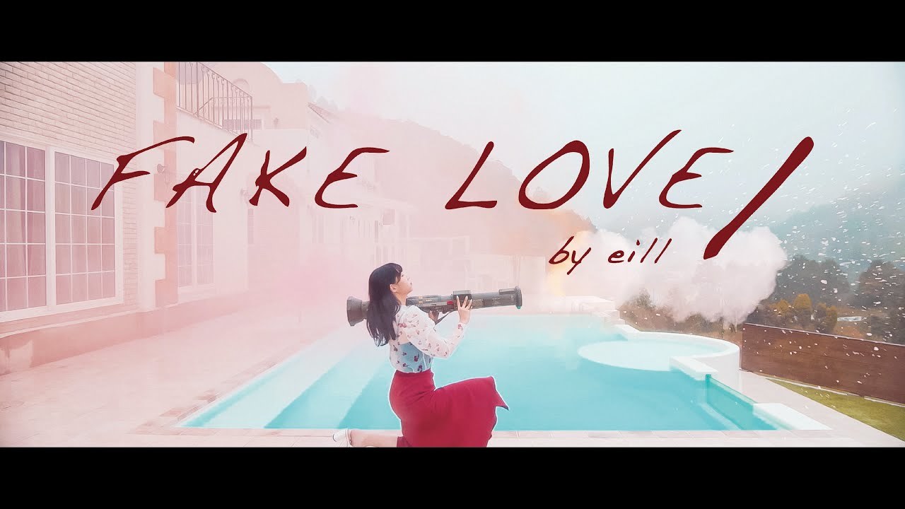 eill | FAKE LOVE/ (Official Music Video)