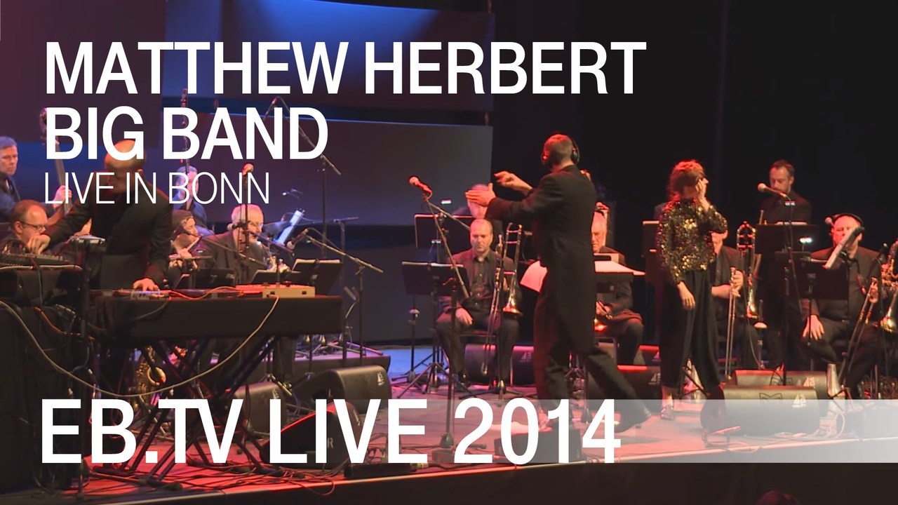 MATTHEW HERBERT BIG BAND live in Bonn (2014)