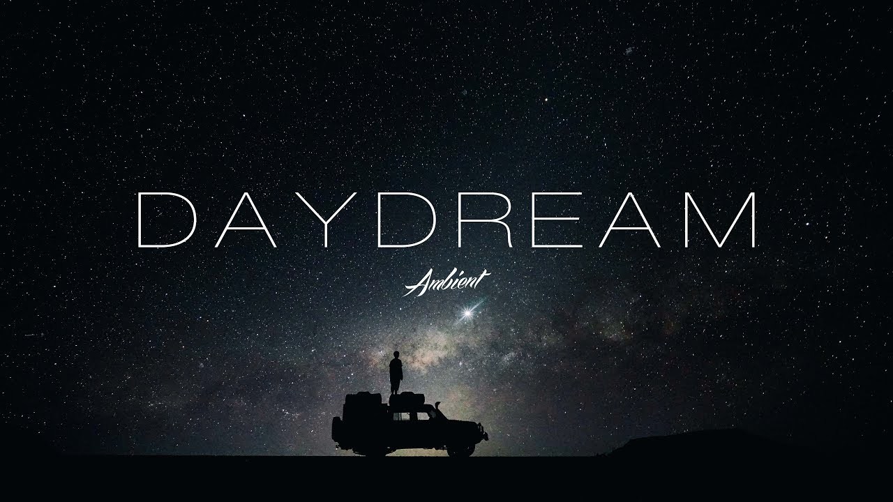 'Daydream' Ambient Mix