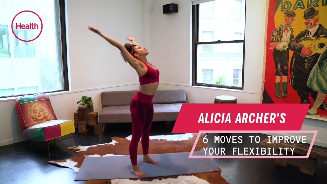 Alicia Archer's 6 Moves To Improve Your Flexibility | Health