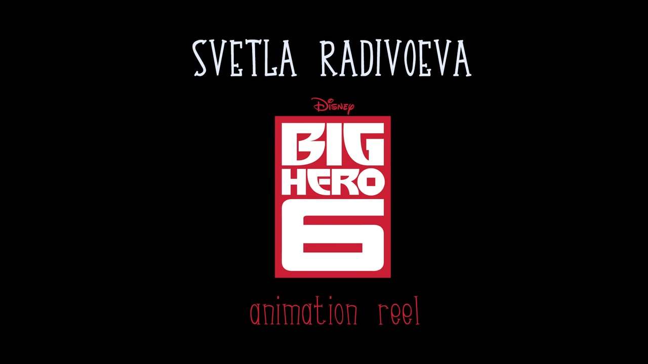 Svetla Radivoeva - 'Big Hero 6' Animation Reel