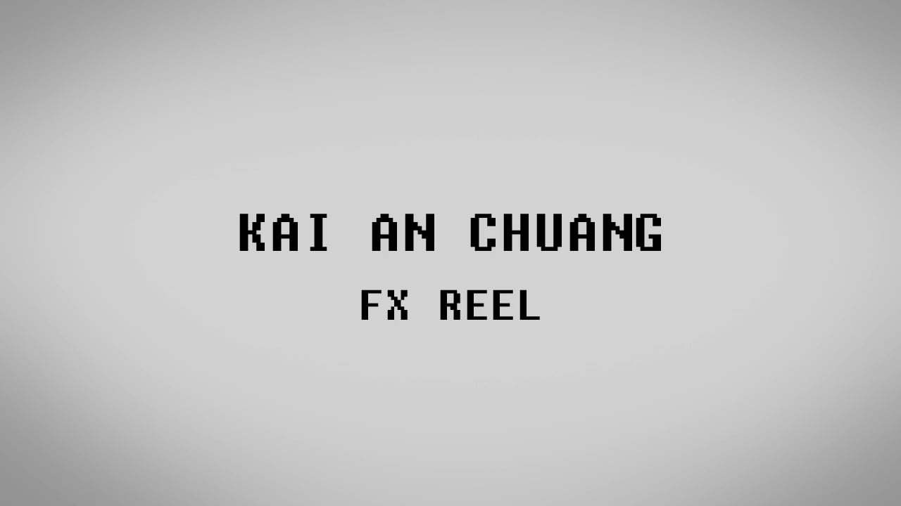 Kai An Chuang FX Reel 2017