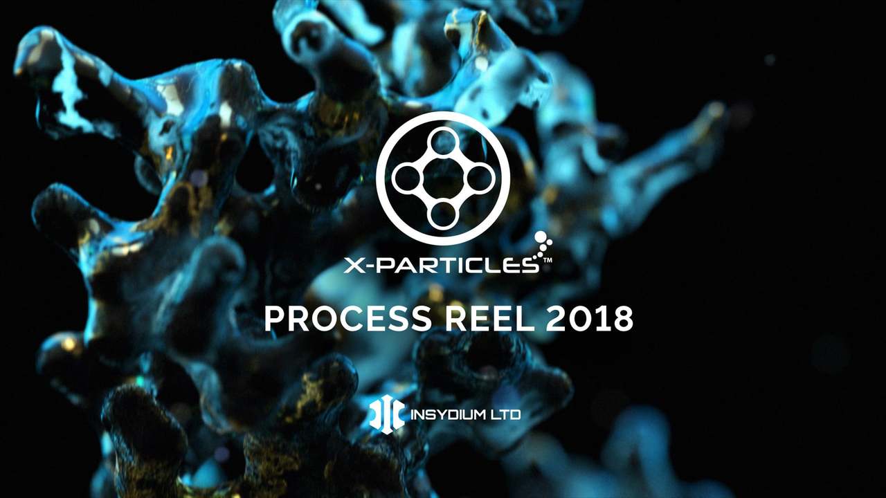 X-Particles 4 Process Reel 2018