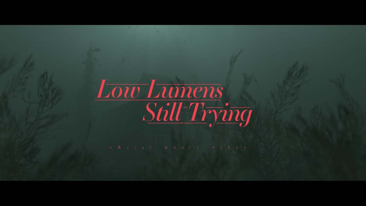 Low Lumens - Still Trying