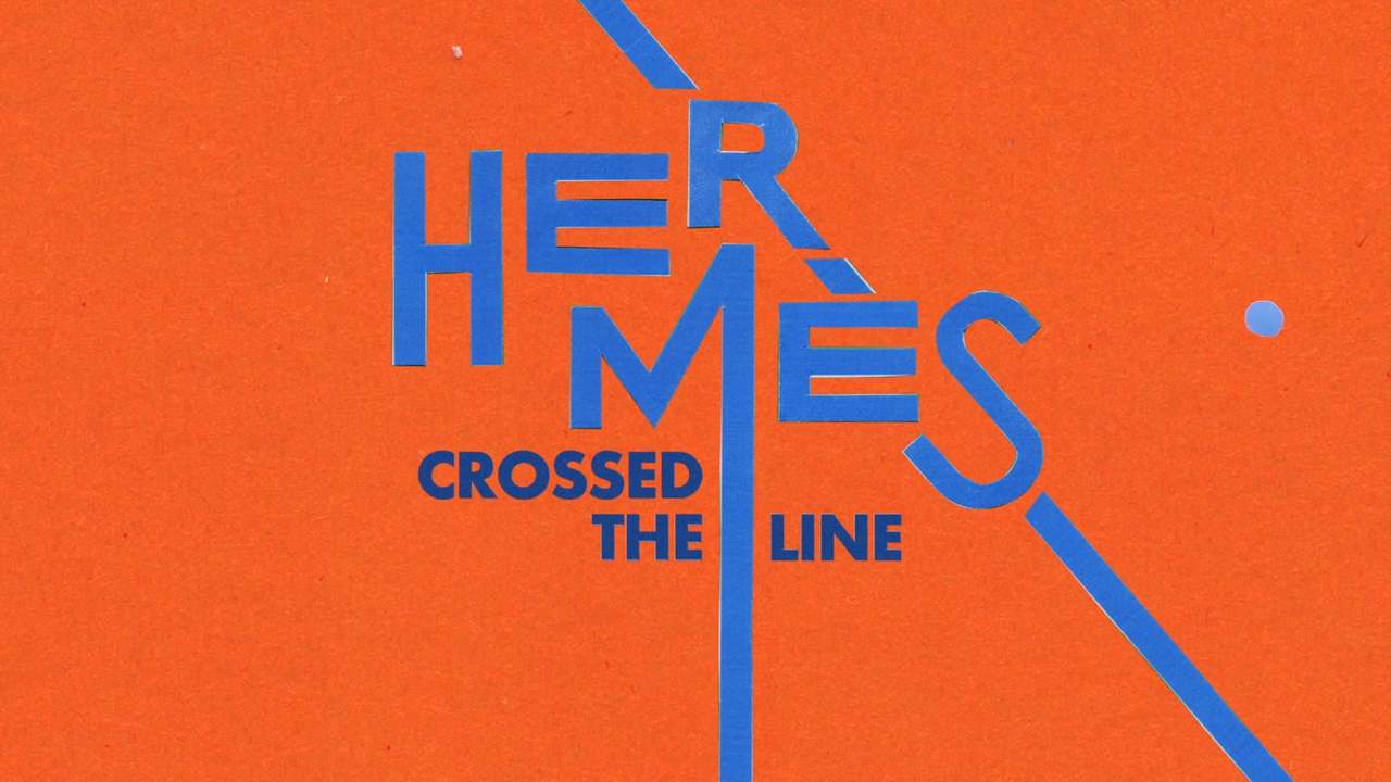 HERMES® CROSSED THE LINE ____________!