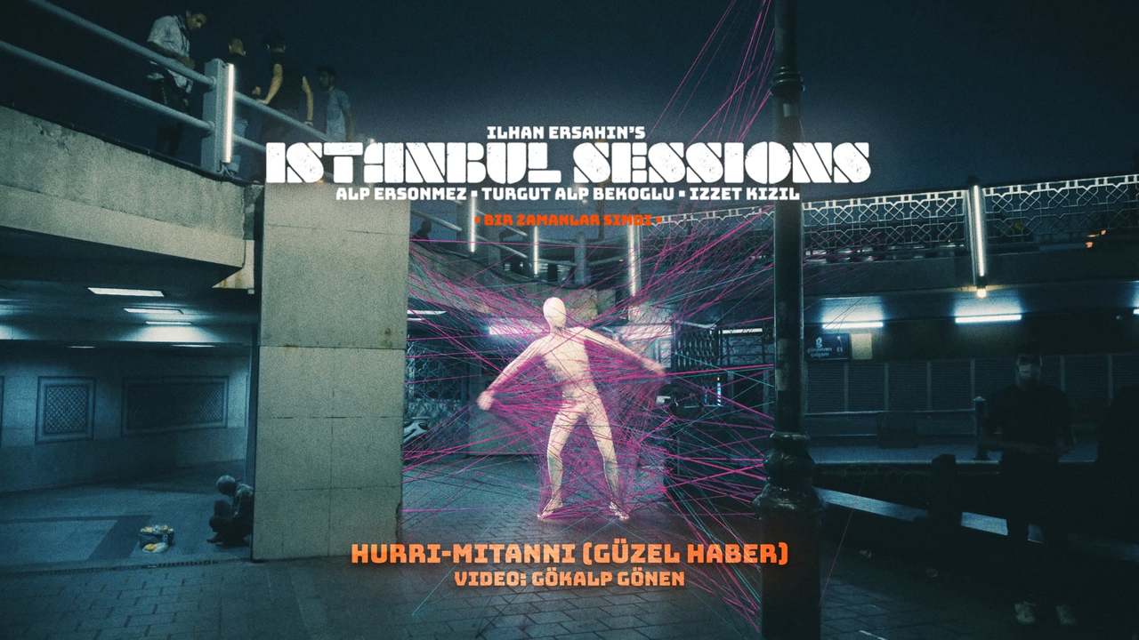 ILHAN ERSAHIN'S ISTANBUL SESSIONS 