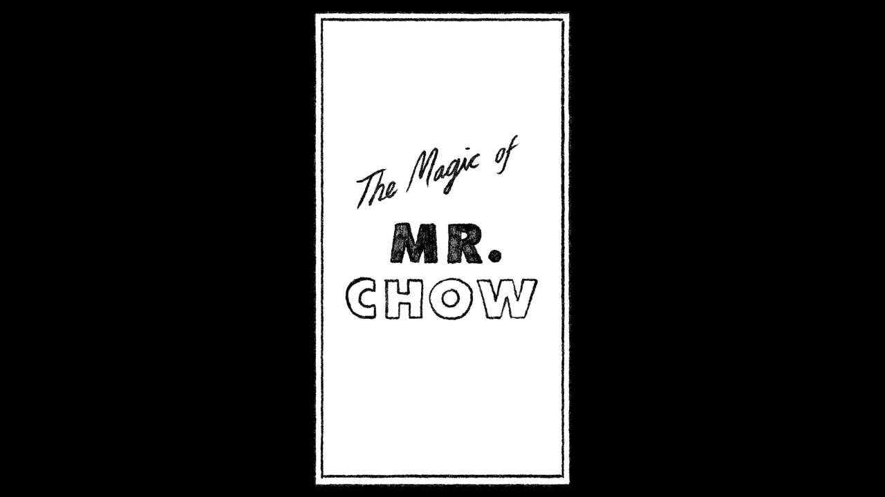 The Magic of Mr. Chow