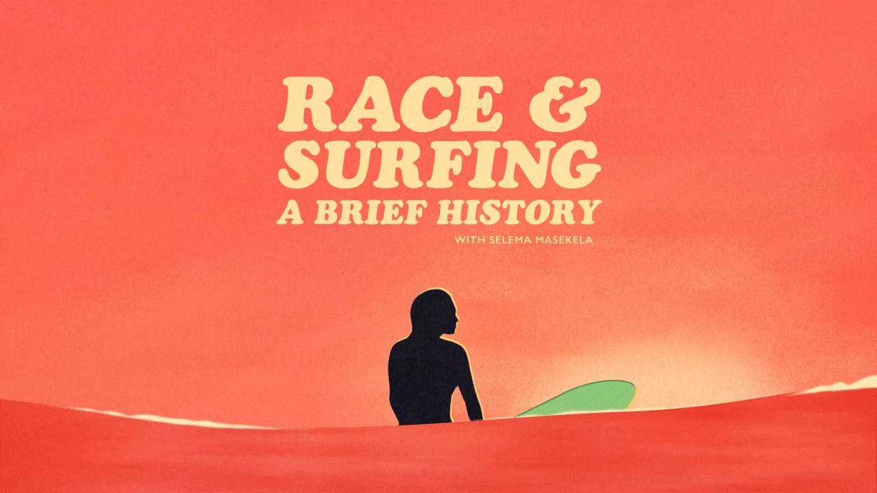 Race & Surfing: A Brief History With Selema Masekela