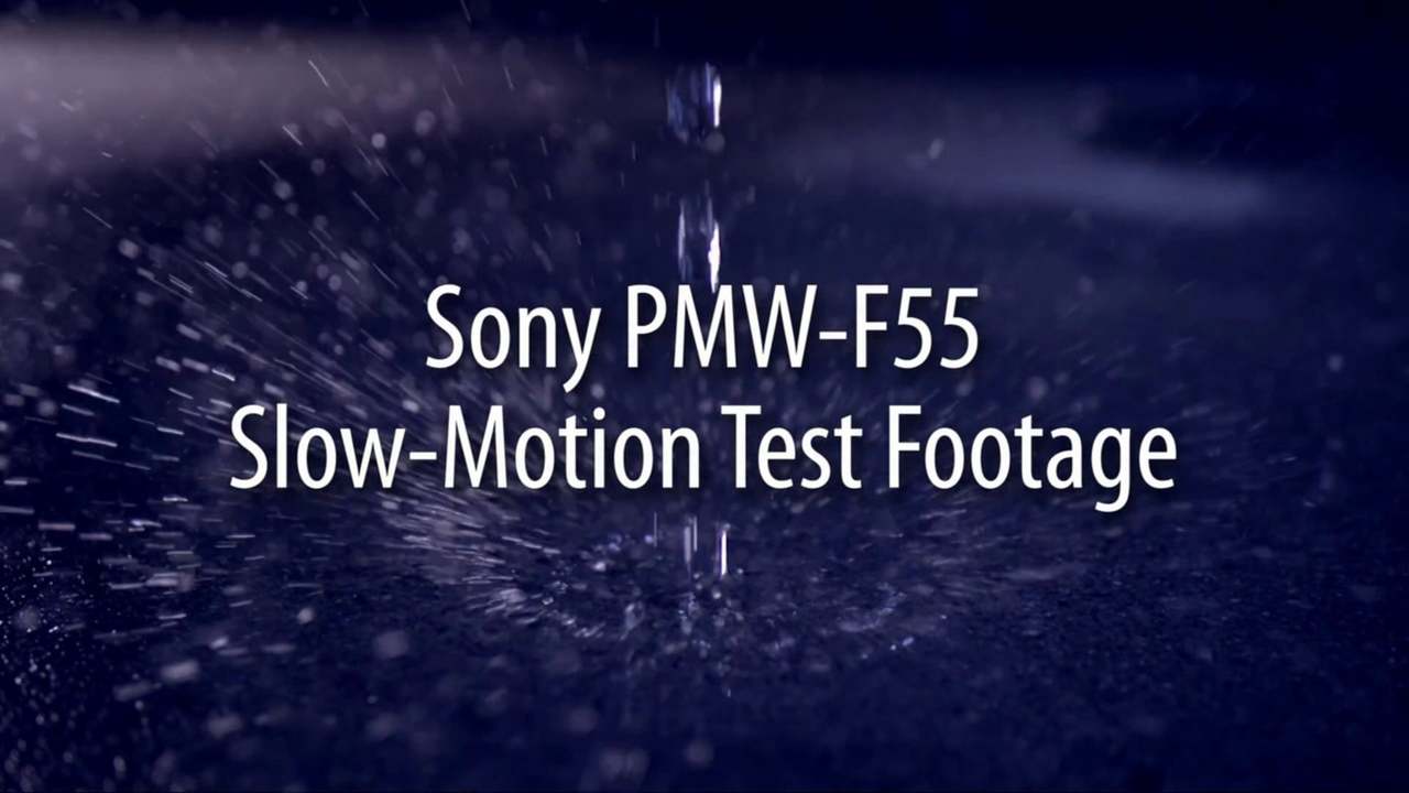 Sony PMW-F55 Slow-Motion Test Footage