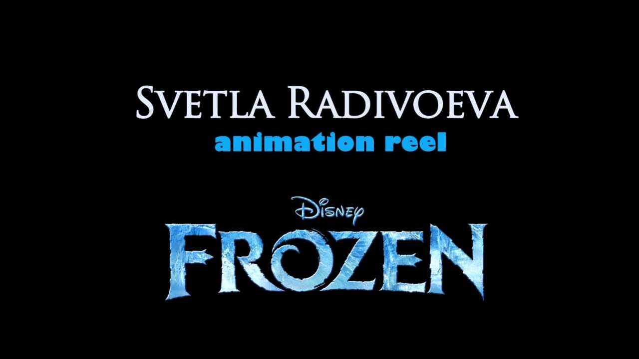 Svetla Radivoeva - 'Frozen' Animation Reel